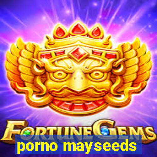 porno mayseeds